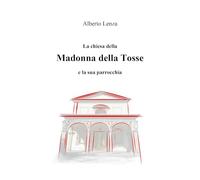 La chiesa della Madonna della Tosse e la sua parrocchia