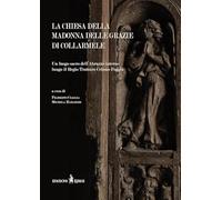 9788897393870 La chiesa della Madonna delle Grazie di Collarmele...Celano-Foggia
