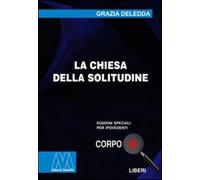 La chiesa della solitudine. Ediz. per ipovedenti - Deledda Grazia
