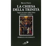 Chiesa Della Trinità. Saggio Sul Mistero Della Chiesa, Comunione E Missione