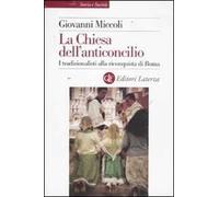 La Chiesa dell'anticoncilio. I tradizionalisti alla riconquista di Roma