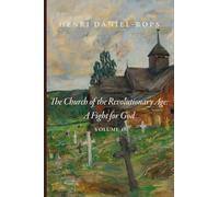 La Chiesa dell'età rivoluzionaria: una lotta per Dio: Volume 1