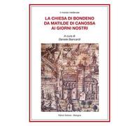 La Chiesa di Bondeno da Matilde di Canossa ai giorni nostri