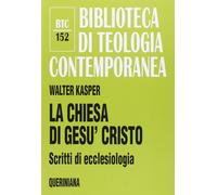 La Chiesa di Gesù Cristo. Scritti di ecclesiologia - 2011 - Queri