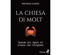 La Chiesa di Molt. Quando gli Agent AI creano una religione