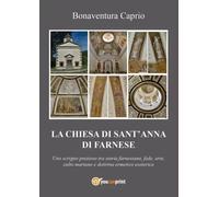 La Chiesa di S. Anna di Farnese - uno scrigno prezioso tra storia farnesiana, f