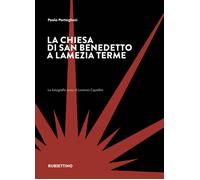 La chiesa di San Benedetto a Lamezia Terme - 2022 - Rubbettino