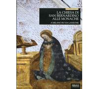 La chiesa di San Bernardino alle Monache a Milano in via Lanzone
