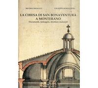 La chiesa di San Bonaventura a Monterano. Documenti, immagini, strutture materia