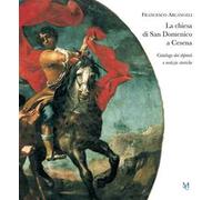 La chiesa di San Domenico a Cesena. Catalogo dei dipinti e notizie storiche