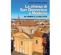 La chiesa di San Domenico. Un tempio e la sua città - [Edizioni Artestampa]