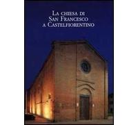 La chiesa di San Francesco a Castelfiorentino