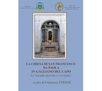 La chiesa di San Francesco da Paola in Gagliano del Capo. Le vicende storiche e i restauri