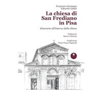 La chiesa di San Frediano in Pisa. Itinerario all'interno della chiesa - G...