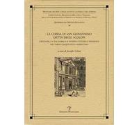 La chiesa di San Giovannino detta degli Scolopi. I restauri, la sua storia e il mondo culturale femminile del tardo cinquecento fiorentino