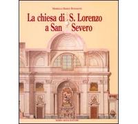 La chiesa di San Lorenzo a San Severo. Tra provincia e capitale - [Adda]