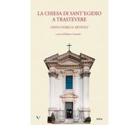 La chiesa di Sant’Egidio a Trastevere. Cenni storici e artistici
