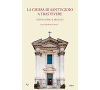 La chiesa di Sant’Egidio a Trastevere. Cenni storici e artistici