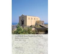 La chiesa di Santa Margherita a Procida. Storia di un restauro. Ediz. multilingue