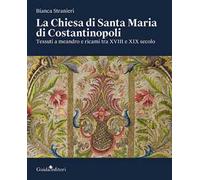 La Chiesa di Santa Maria di Costantinopoli. Tessuti a meandro e ricami tra XVIII e XIX secolo