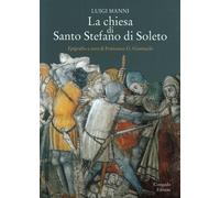 La chiesa di Santo Stefano di Soleto. Epigrafia a cura di Francesco Giannachi. Ristampa fotomeccanica