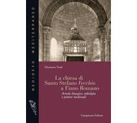 La chiesa di Santo Stefano Vecchio a Fiano Romano. Arredo liturgico, enkolpia e pitture medievali