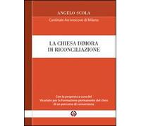 La Chiesa dimora di riconciliazione. Con la proposta a cura del Vicariato per la Formazione permanente del clero di un percorso di conversione