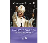 La Chiesa è comunità di misericordia