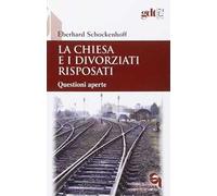 La Chiesa e i divorziati risposati. Questioni aperte