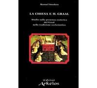 9788886495448 La chiesa e il Graal. Studio sulla presenza esoter...ecclesiastica