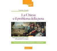 La chiesa e il problema della pena. Sulla risposta al negativo come sfida giuridica e teologica. Ediz. ampliata