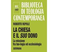 La Chiesa e il suo dono. La missione fra teologia ed ecclesiologia