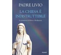 La Chiesa è indistruttibile. La promessa di Maria a Medjugorje