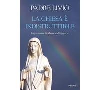 La Chiesa è indistruttibile. La promessa di Maria a Medjugorje