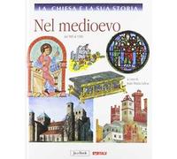 La Chiesa e la sua storia. Vol. 5: Nel medioevo, dal 900 al 1300.