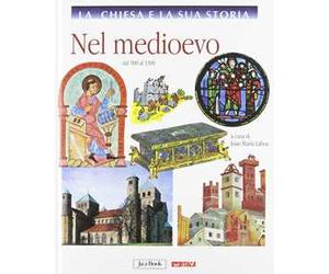La Chiesa e la sua storia. Vol. 5: Nel medioevo, dal 900 al 1300.