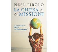 La Chiesa e le missioni. Come prendersi cura dei missionari