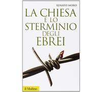 La Chiesa e lo sterminio degli ebrei