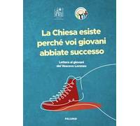 La Chiesa esiste perché voi giovani abbiate successo