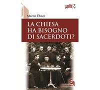 La Chiesa ha bisogno di sacerdoti? Un accertamento a partire dal Nuovo Testamento