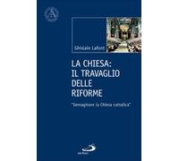 La Chiesa. Il travaglio delle riforme. «Immaginare la Chiesa cattolica»