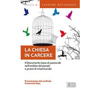 La Chiesa in carcere. Il Documento base di pastorale nell'ambito del penale e prassi di misericordia