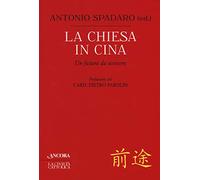 La Chiesa in Cina. Un futuro da scrivere