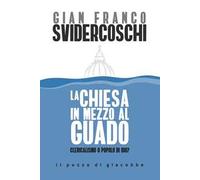 La Chiesa in mezzo al guado. Clericalismo o popolo di Dio?