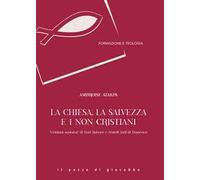 La Chiesa, la salvezza e i non cristiani. «Cristiani anonimi» di Karl Rahner e Fratelli tutti di Francesco