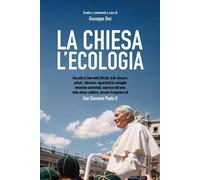 La Chiesa. L'ecologia nel magistero di San Giovanni Paolo 2.0 - Dini Giuseppe