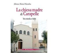 La chiesa madre di Carapelle. Tra storia e fede