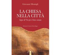 La Chiesa nella città. Segno & Via per il bene comune - 2019 - Ar