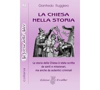 LA CHIESA NELLA STORIA: La storia della Chiesa è stata scritta da santi e missionari, ma anche da autentici criminali.