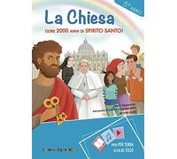 La Chiesa. Oltre 2000 anni di Spirito Santo! 3° anno